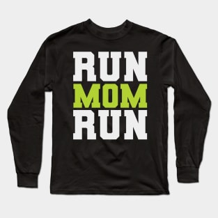 Run Mom Run Funny Marathon Spectator Marathon Mom Long Sleeve T-Shirt
